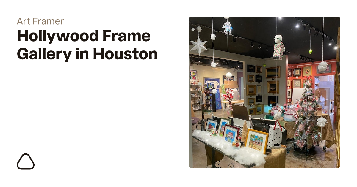 Hollywood Frame Gallery Picture Framer In Houston