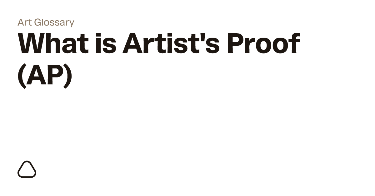 What is an Artist's Proof (AP)? A guide to art terminology