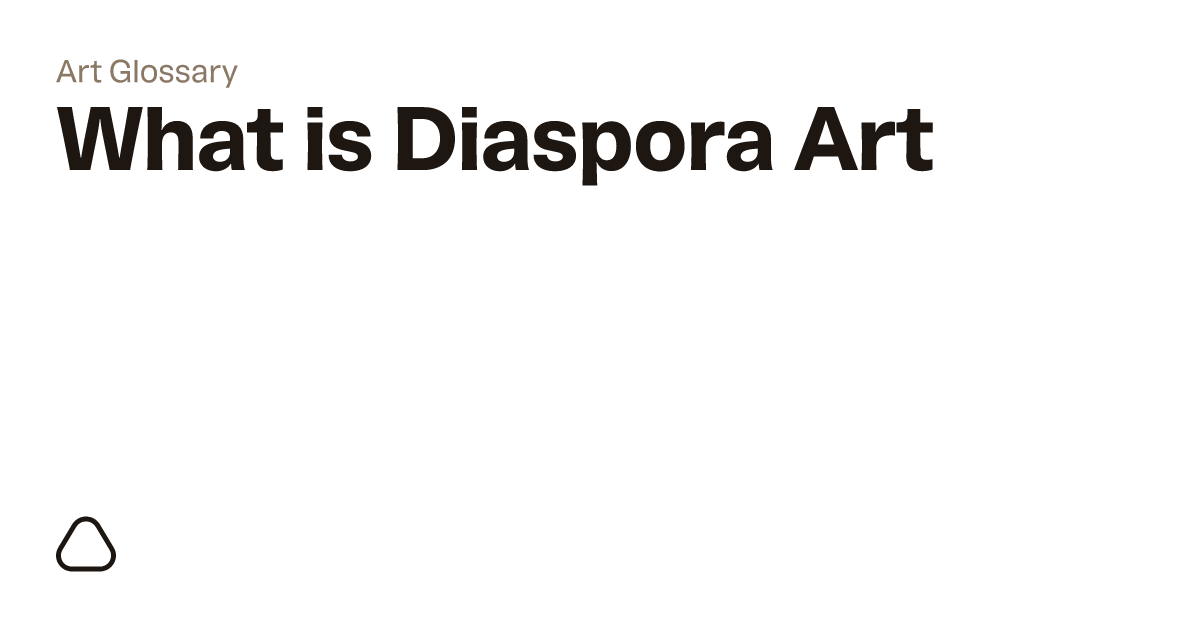 What is Diaspora Art? | A guide to art terminology