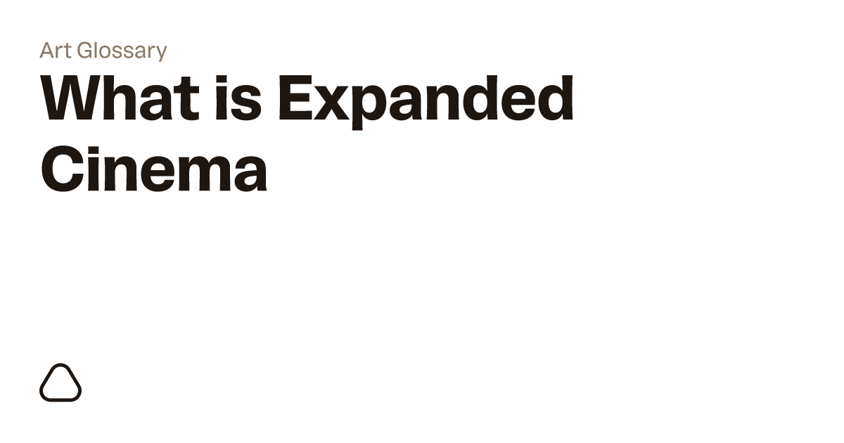 What is Expanded Cinema? A guide to art terminology