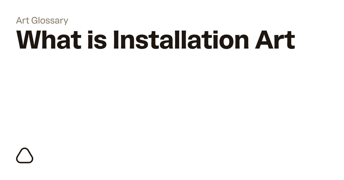 What is Installation Art? A guide to art terminology