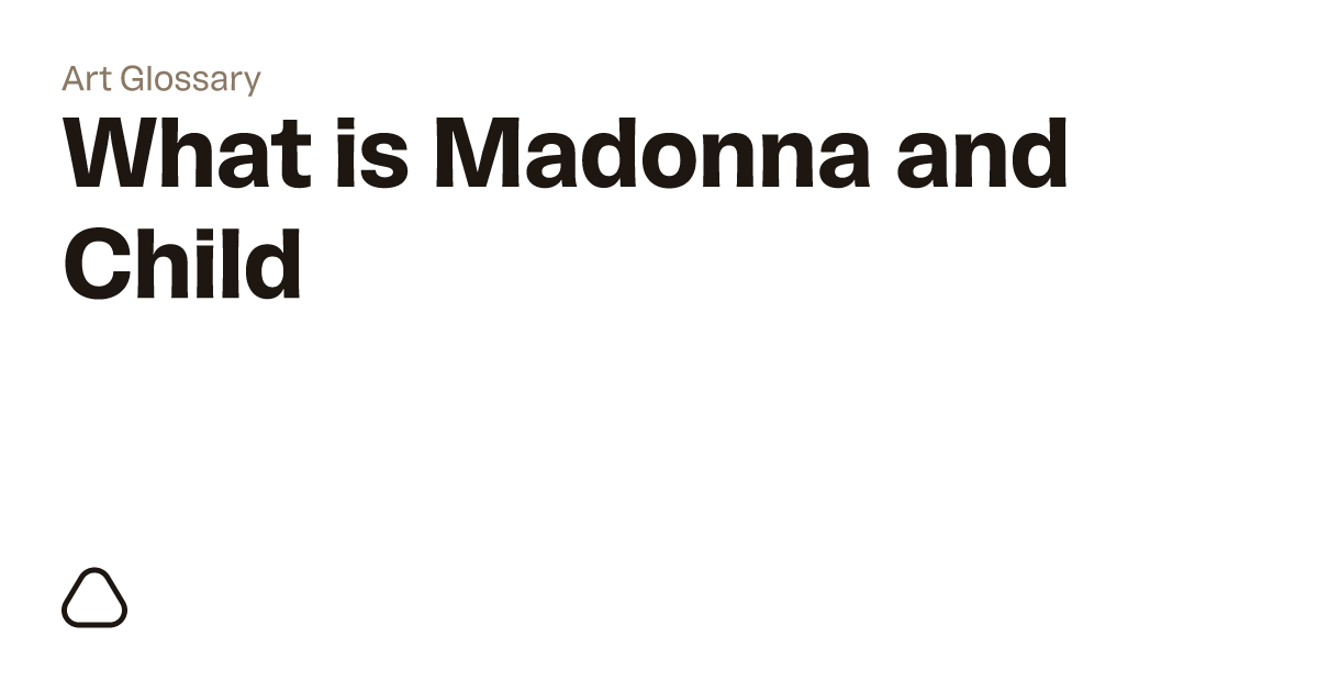 What is Madonna and Child? | A guide to art terminology