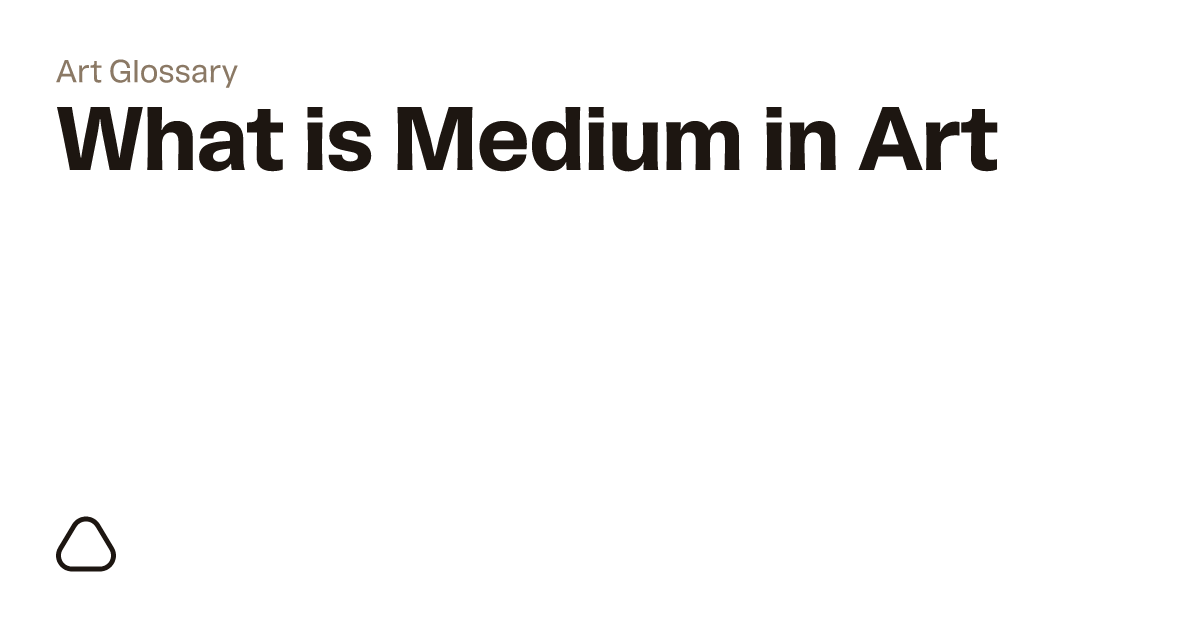 What is Medium in Art? A guide to art terminology