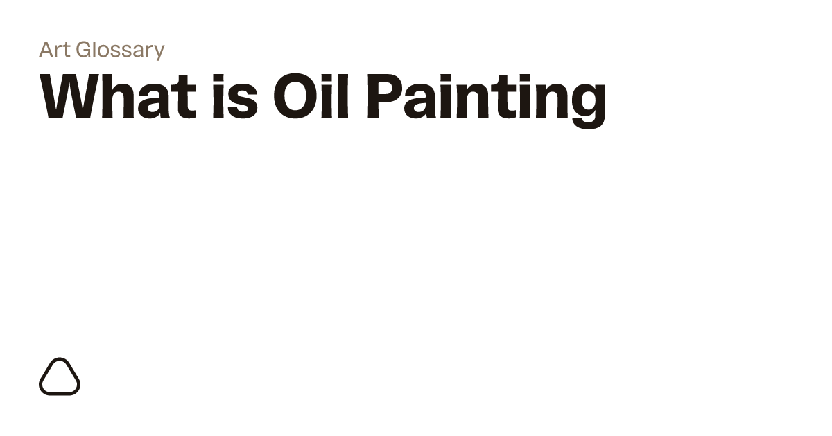 What is Oil Painting? A guide to art terminology