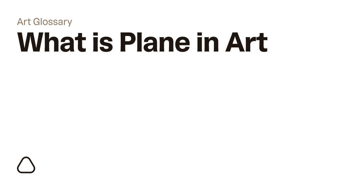 What are Planes in Art? A guide to art terminology