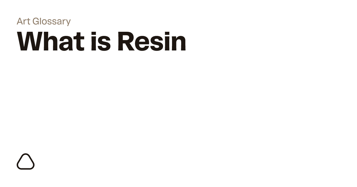 What is Resin? A guide to art terminology