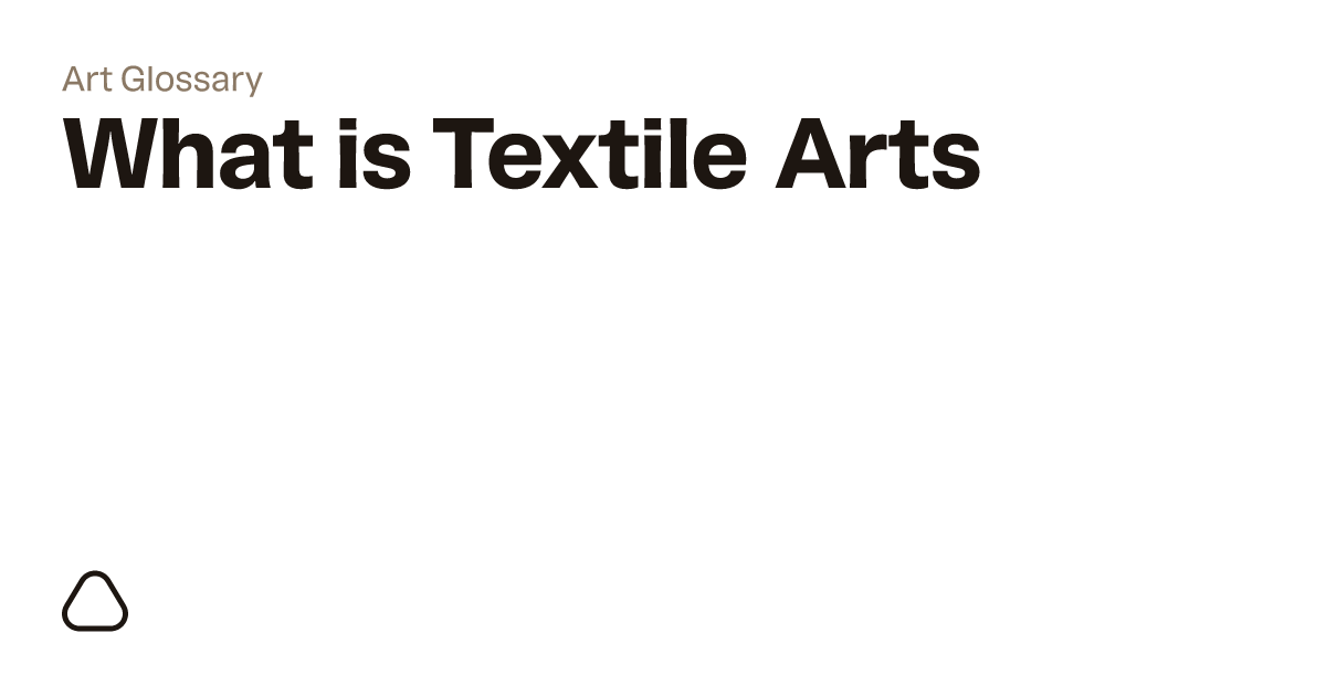 What is Textile Art? A guide to art terminology